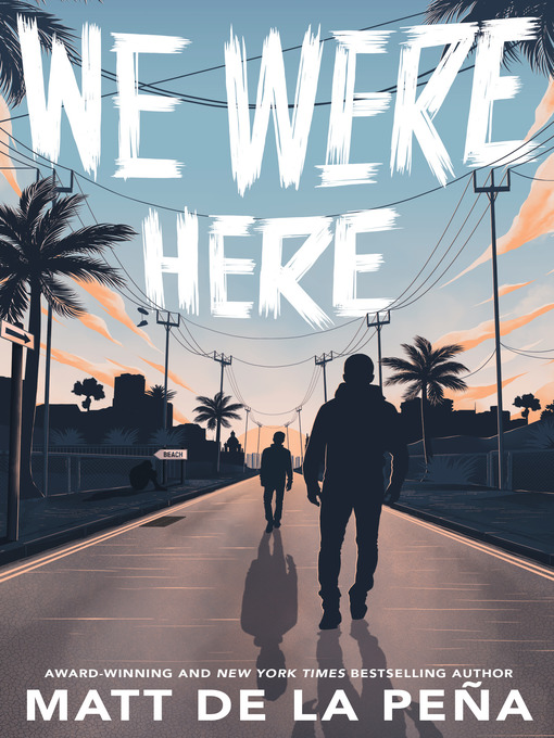 Title details for We Were Here by Matt de la Peña - Wait list